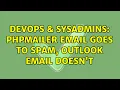 DevOps SysAdmins PHPMailer email goes to spam Outlook email doesn t 2 Solutions