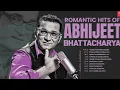 Romantic Hits Of Abhijeet Bhattacharya (Audio) Jukebox | Abhijeet Bhattacharya Super Hit Songs