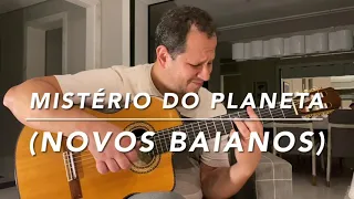 Mistério do Planeta (Luiz Galvão/Moraes Moreira) - Novos Baianos
