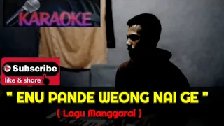 karaoke enu pande weong nai ge lagu manggarai music risto barus