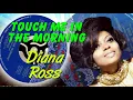 Diana Ross  -  Touch Me In The Morning (1973)