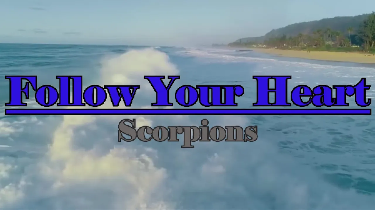 Scorpions Follow Your Heart Lyrics hd | Scorpions Songs