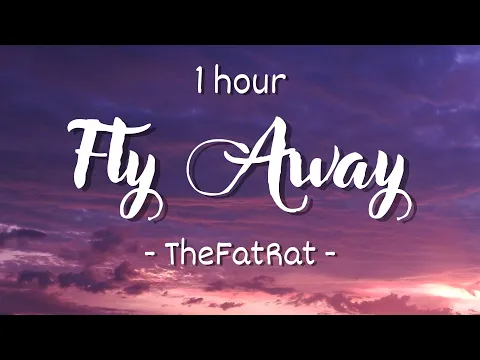 Download MP3 [1 hour - Lyrics] TheFatRat feat. Anjulie - Fly Away