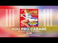 Download Lagu Forró 100 Preconceito - Vou pro Cabaré