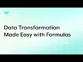 Data Transformation Made Easy with Formulas