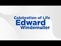 Edward Windemuller Celebration of Life