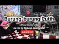 Download Lagu Burung-burung putih - Lagu Rinto Harahap | Official Music Video - Cover by Nelwan Nainggolan |
