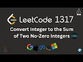 LeetCode 1317 Convert Integer to the Sum of Two No-Zero Integers Daily Challenge 2 Approaches