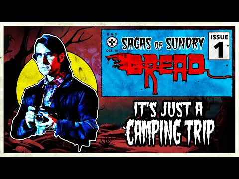 It's Just a Camping Trip | Sagas of Sundry: Dread | Episode 1