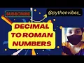 Convert Decimal Numbers to Roman Numerals Like a Pro pythonvibes -