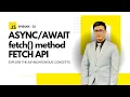 EP 32 JavaScript Explained in Detail Fetch API Error Handling Real Async Flow
