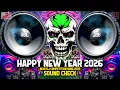 Lagu New Year Dj Sound Check 2026 | New Party Dance DJ Remix 2026 Happy New Year Competition Dj Song 2026