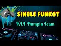 Download Lagu KLF Pumpin Team [ Hard ] • Dennie Rmx • Single Funkot