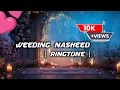 Download Lagu wedding nasheed ringtone. 🥀💖