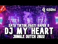 Download Lagu SATU TIKTOK PASTI BAPER !! DJ MY HEART X NEW JUNGLE DUTCH 2022 FULL BASS