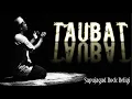 Download Lagu TAUBAT - Sapujagad Rock Religi (Cover Kakang Kawah)