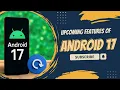 Android 17 BIGGEST Update Desktop Mode Hub Mode Security Changes Full Features Explained