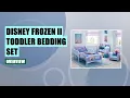 Disney Frozen II Toddler Bedding Set Review Cozy Cute