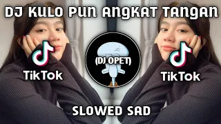 Download DJ SAD KULO PUN ANGKAT TANGAN FYP TIK TOK (DJ OPET) MP3