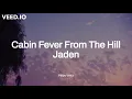 Jaden - Cabin Fever From The Hill (lyrics) (Official Visualizer)