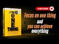 Focus on One Thing - Get Everything You Want The ONE Thing Book Summary Motivafusion