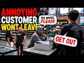 ANNOYING CUSTOMER WON T LEAVE THE STORE