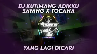 Download DJ KUTIMANG ADIKKU SAYANG X TOCANA PISTA SOUND UGUNKITOT MENGKANE MP3