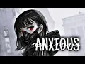 Download Lagu Nightcore - ANXIOUS (Josh A ft. guccihighwaters)