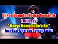Lagu Dj Pop Dangdut House Romantis - Full Bass - Hanya Kamu di Doa Ku - Enak Buat Joget dan Goyang Santai