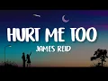 Lagu James Reid - Hurt Me Too (Lyrics)