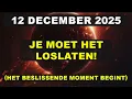 DRINGEND! De Dag van de Grote Loslating is begonnen! 12 dec: jouw bevrijding!