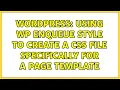 Wordpress Using wp enqueue style to create a CSS file specifically for a page template