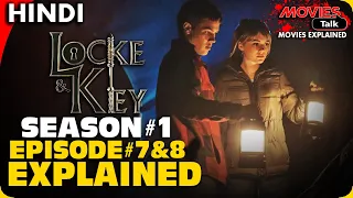 locke and key season 1 episode 7 u0026 8 explained in hindi 