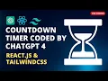 Countdown Timer Creation coded by ChatGPT 4 Insight React js Tailwind CSS Raw Coding Journey