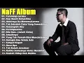 Naff Full Album | Pop Nostalgia 2000an || Akhirnya Ku Menemukanmu / Terendap Laraku
