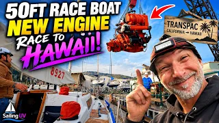 S1E58 . We Had to Repower This 50FT Race Boat Before It could sail in the Transpac to Hawaii
