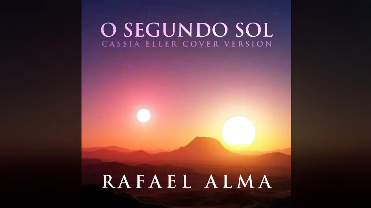 Rafael Alma - O segundo sol (Cássia Eller cover version)