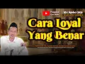 Download Lagu Cara Loyal Secara Benar | Gus Baha