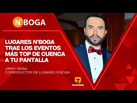 Lugares N'Boga trae los eventos más top de Cuenca a tu pantalla