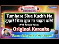 Tumhare Siva Kuch Na -MALE (Original Karaoke) | Tum Bin-2001 | Udit Narayan-Anuradha Paudwal