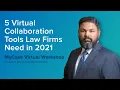 5 Virtual Collaboration Tools Law Firms Need in 2021