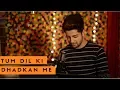 Download Lagu Tum Dil Ki Dhadkan Mein - Unplugged Cover | Siddharth Slathia | Dhadkan