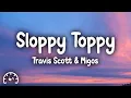 Travis Scott - Sloppy Toppy ft Migos Peewee Longway