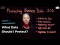 Protecting Business Data 101 What Data Should I Protect Part
