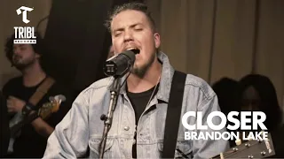 closer feat brandon lake maverick city music tribl