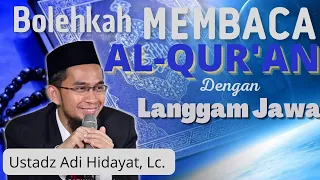 bolehkah membaca al quran dengan langgam jawa ustadz adi hidayat lc 