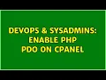 DevOps SysAdmins Enable php pdo on cpanel