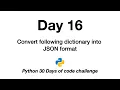 Day 16 Python 30 Days of Code Challenge json convert dictionary format