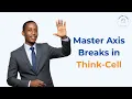How to Add Axis Breaks in think-cell Step-by-Step