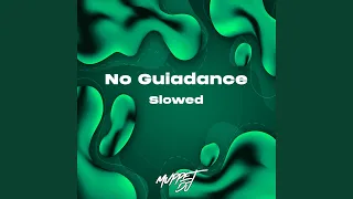 Download No Guiadance - Slowed (Remix) MP3